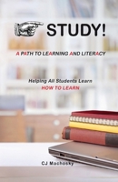 STUDY! A Path to Learning and Literacy: Helping All Students Learn How To Learn B0FN1SZV1N Book Cover