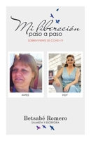 Mi Liberaci�n Paso a Paso: Sobreviviente De Covid-19 1506537405 Book Cover