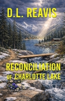 Reconciliation of Charlotte Lake (Charlotte Lake Series) 1968792740 Book Cover