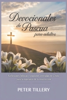 Devocionales de Pascua para adultos: Reflexiones bíblicas y oraciones centradas en Cristo para la esperanza de la resurrección (Spanish Edition) B0GR8RR1BF Book Cover