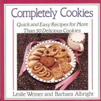 Completely Cookies: Quick and Easy Recipes for More Than 500 Delicious Cookies 031205405X Book Cover