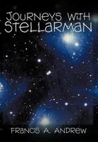 Journeys with Stellarman 1466951370 Book Cover