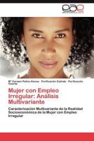 Mujer Con Empleo Irregular: Analisis Multivariante 3845495626 Book Cover