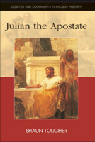 Julian The Apostate (Debates and Documents in Ancient History) 0748618872 Book Cover
