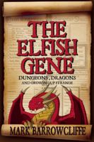 The Elfish Gene: Dungeons, Dragons and Growing Up Strange 1569475229 Book Cover