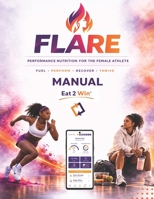 FLARE: Performance Nutrition for the Female Athlete B0GVPBL4HN Book Cover