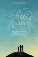 Magi Journey - Persia 1088072968 Book Cover