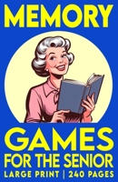 Memory Games For The Senior, Volume 1: Large Print Activity Book with Picture, Number and Word Puzzles to Exercise Memory, Retention and Recall B0CC7CWD1V Book Cover