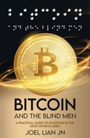 Bitcoin and the Blind Men: A Practical Guide to Investing in the Most Divisive Asset 9811823227 Book Cover