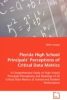 Florida High School Principals¿ Perceptions of Critical Data Metrics 363910644X Book Cover