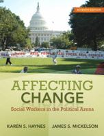 Affecting Change: Social Workers in the Political Arena (6th Edition) 0205360106 Book Cover