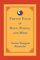 Tibetan Yogas of Body, Speech, and Mind 1559393807 Book Cover