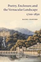 Poetry, Enclosure, and the Vernacular Landscape, 1700-1830 0521126967 Book Cover