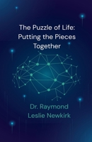 The Puzzle of Life; Putting the Pieces Together B0HF7S6F9P Book Cover
