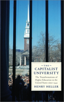 The Capitalist University: The Transformations of Higher Education in the United States, 1945-2016 0745336582 Book Cover