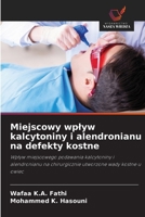 Miejscowy wplyw kalcytoniny i alendronianu na defekty kostne (Polish Edition) 6208528933 Book Cover