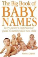 The Big Book of Baby Names: Every Parent's Inspirational Guide to Naming Their New Child 1841932833 Book Cover