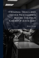 Criminal Trials And Other Proceedings Before The High Court Of Justiciary 1247177750 Book Cover