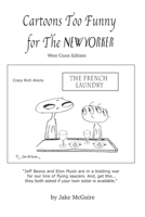Cartoons Too Funny For The New Yorker: West Coast Edition B093KJ68R7 Book Cover
