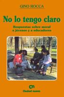 No lo tengo claro. Respuestas sobre moral a jóvenes y educadores 8486987547 Book Cover