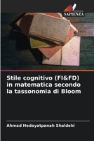 Stile cognitivo (FI&FD) in matematica secondo la tassonomia di Bloom (Italian Edition) 6209960804 Book Cover