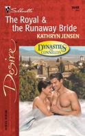 The Royal &amp; The Runaway Bride  (Dynasties:  The Connellys) (Silhouette Desire, No. 1448) 0373764480 Book Cover