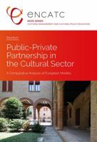 Public-Private Partnership in the Cultural Sector: A Comparative Analysis of European Models 280760367X Book Cover