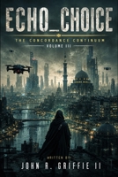 Echo_Choice: The Concordance Continuum Vol III B0H7QBCBWH Book Cover