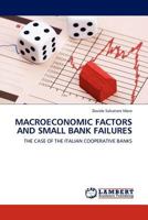 MACROECONOMIC FACTORS AND SMALL BANK FAILURES: THE CASE OF THE ITALIAN COOPERATIVE BANKS 3844388168 Book Cover