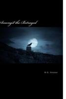 Amongst the Betrayed: The Chronicles of Thunder Vandorom 1546508767 Book Cover
