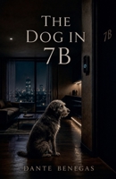 The Dog in 7B B0H774VB94 Book Cover