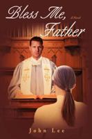 Bless Me, Father 0595407617 Book Cover