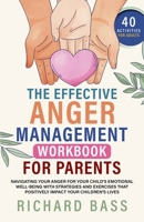 The Effective Anger Management Workbook for Parents 1958350230 Book Cover