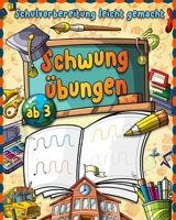 Schwung�bungen ab 3: Vorschulvorbereitung leicht gemacht - Kinderbuch ab 3 Jahre zum St�rken der Feinmotorik, Augen- und Handkoordination - Vorschulbuch mit sehr leichten Schwung�bungen f�r Kinder ab  B084B1SBSH Book Cover