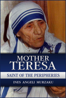 Mother Teresa: Saint of the Peripheries 0809153777 Book Cover