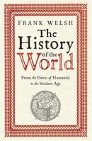 The History of the World From the Dawn of Humanity to the Modern Age 1782061096 Book Cover
