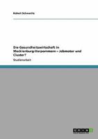 Die Gesundheitswirtschaft in Mecklenburg-Vorpommern - Jobmotor und Cluster? 3640338545 Book Cover