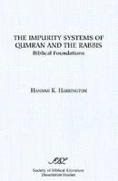 The Impurity Systems of Qumran and the Rabbis: Biblical Foundations 1555408451 Book Cover