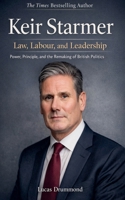 Keir Starmer Law, Labour, and Leadership B0GMTGMSVZ Book Cover