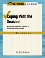 Coping with the Seasons A Cognitive Behavioral Approach to Seasonal Affective Disorder Workbook (Treatments That Work) 0195341376 Book Cover