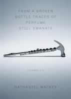 From a Broken Bottle Traces of Perfume Still Emanate: Bedouin Hornbook, Djbot Baghostus's Run, Atet A.D. 0811218449 Book Cover