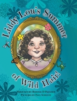 Liddy Lou's Summer of Wild Hair! 1039109829 Book Cover