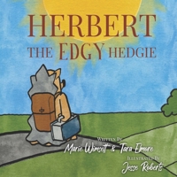 Herbert the Edgy Hedgie B0BRLRRRKQ Book Cover