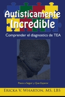 Autisticamente Incredible: Comprender el diagnostics de 173465032X Book Cover