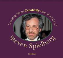 Learning About Creativity from the Life of Steven Spielberg 0823953491 Book Cover
