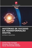 Histórias de Sucesso Da Transformação Digital (Portuguese Edition) 6208046319 Book Cover
