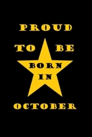 Proud to be born in october: Birthday in october 1654654566 Book Cover