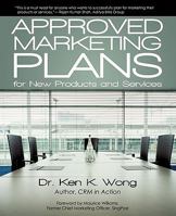 Approved Marketing Plans for New Products and Services 1450262481 Book Cover