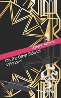 On The Other Side Of Windows B08XXY3K1R Book Cover
