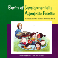 Basics of Developmentally Appropriate Practice: An Introduction for Teachers of Children 3 to 6 192889626X Book Cover